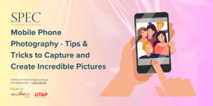 SPEC Short Courses Mobile Phone Photography - Tips & Tricks to Capture and Create Incredible Pictures
